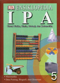 Image of Ensiklopedia IPA 5 
visual Fisika, Kimia, Biologi, dan Matematika