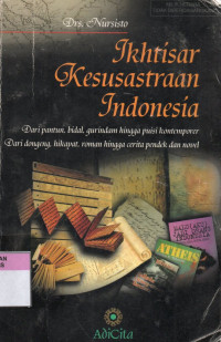 Image of Ikhtisar Kesusastraan Indonesia : Dari Pantun, Bidal, Gurindam Hingga Puisi Kontenporer, Dari Dongeng, Hikayat, Roman Hingga Cerita Pendek dan Novel