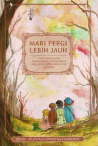 Image of Mari Pergi Lebi Jauh