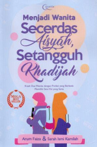 Image of Menjadi Wanita Secerdas Aisyah, Setangguh Khadijah