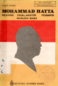 Image of Mohammad Hatta : Pejuang Proklamator Pemimpin Manusia Biasa ed. 1984
