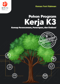 Image of Pohon Program Kerja K3; Konsep, Perencanaan, Penerapan Dan Evaluasi