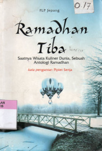 Image of Ramadhan Tiba : saatnya wisata kuliner dunia, sebuah antologi ramadhan