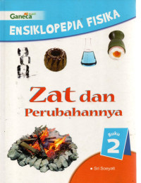 Image of Ensiklopedia Fisika Buku 2 : Zat dan Perubahannya